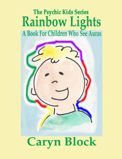 Rainbow Lights: A Book for Children Who See Auras