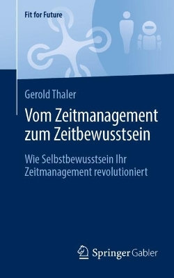 Vom Zeitmanagement zum Zeitbewusstsein