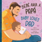 Bebe Ama a Papa / Baby Loves Dad