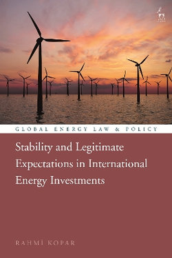 Stability and Legitimate Expectations in International Energy Investments Stability and Legitimate Expectations in International Energy Investments