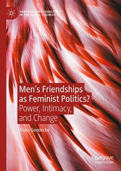 Men’s Friendships as Feminist Politics? Men’s Friendships as Feminist Politics?