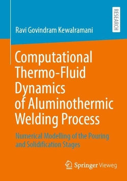 Computational Thermo-Fluid Dynamics of Aluminothermic Welding Process