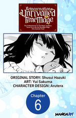 Reincarnation of the Unrivalled Time Mage: The Underachiever at the Magic Academy Turns Out to Be the Strongest Mage Who Controls Time! #006