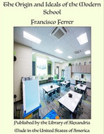 The Origin and Ideals of the Modern School
