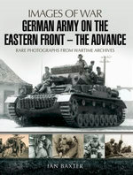 German Army on the Eastern Front—The Advance German Army on the Eastern Front—The Advance