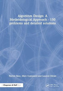 Algorithm Design: A Methodological Approach - 150 problems and detailed solutions