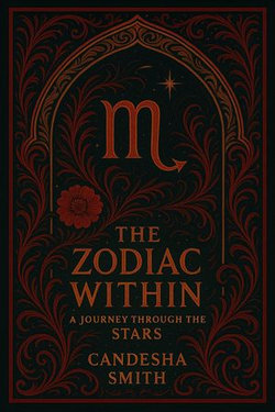 The Zodiac Within A Journey Through The Stars Scorpio