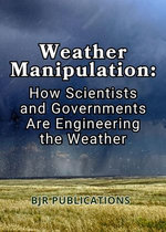 Weather Manipulation: How Scientists and Governments Are Engineering the Weather