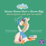 Mama Goose Gets a Goose Egg (Mama Ganso Anda Por Las Nube) Bilingual Eng/Spa