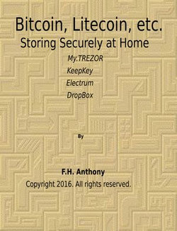 Bitcoin, Litecoin, etc. Storing Securely At Home
