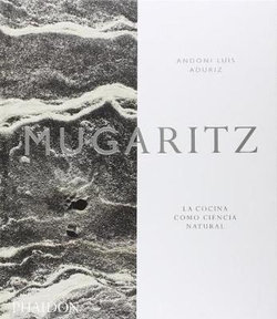 Mugaritz: la Cocina Como Ciencia Natural (Mugaritz: a Natural Science of Cooking)&amp;nbsp;(Spanish Edition)