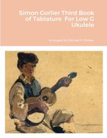 Simon Gorlier Third Book of Tablature for Low G Ukulele
