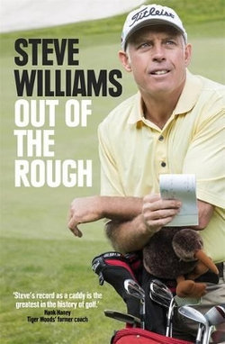 Steve Williams: Out Of The Rough Steve Williams: Out Of The Rough