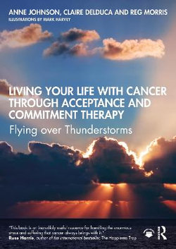 Living Your Life with Cancer Through Acceptance and Commitment Therapy