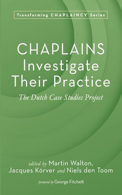 Chaplains Investigate Their Practice Chaplains Investigate Their Practice