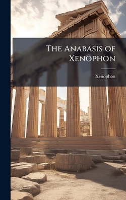 The Anabasis of Xenophon