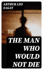 The Man Who Would Not Die