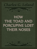 How The Toad And Porcupine Lost Their Noses