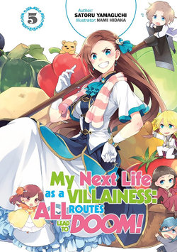 My Next Life As a Villainess: All Routes Lead to Doom! Volume 5