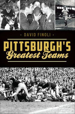 Pittsburgh’s Greatest Teams
