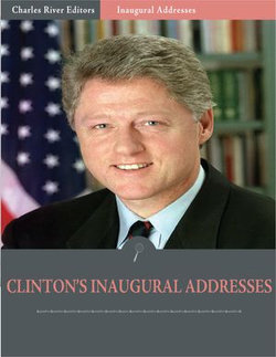 Inaugural Addresses: President Bill Clintons Inaugural Addresses (Illustrated)
