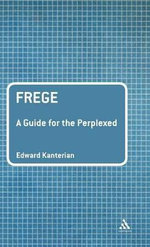 Frege: A Guide for the Perplexed