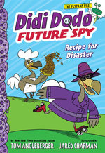 Didi Dodo, Future Spy: Recipe for Disaster 