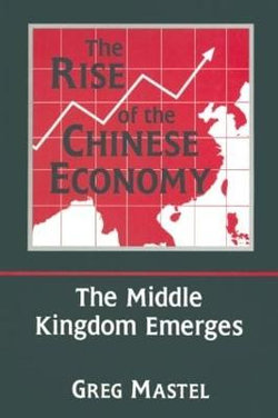 The Rise of the Chinese Economy: The Middle Kingdom Emerges
