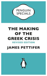 The Making of the Greek Crisis
