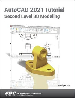 AutoCAD 2021 Tutorial Second Level 3D Modeling AutoCAD 2021 Tutorial Second Level 3D Modeling