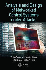 Analysis and Design of Networked Control Systems under Attacks Analysis and Design of Networked Control Systems under Attacks