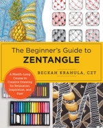 The Beginner's Guide to Zentangle The Beginner's Guide to Zentangle