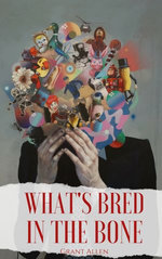What's Bred in the Bone