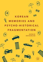 Korean Memories and Psycho-Historical Fragmentation