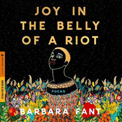 Joy in the Belly of a Riot Joy in the Belly of a Riot