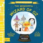 The Wonderful Wizard of Oz : A Colors Primer 