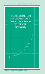 Foreign Direct Investment in a Changing Global Political Economy
