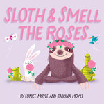 Sloth & Smell the Roses