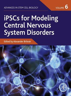 iPSCs for Modeling Central Nervous System Disorders, Volume 6