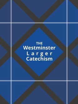 Westminster Larger Catechism