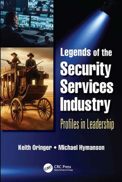 Legends of the Security Services Industry Legends of the Security Services Industry