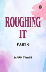 Roughing It Part 6