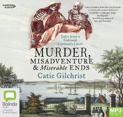 Murder, Misadventure And Miserable Ends