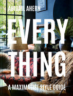 Everything: a Maximalist Style Guide Everything: a Maximalist Style Guide