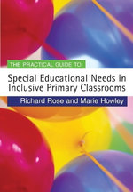 The Practical Guide to Special Educational Needs in Inclusive Primary Classrooms