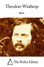 Works of Theodore Winthrop