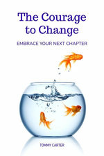 The Courage to Change: Embrace Your Next Chapter