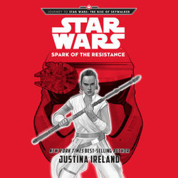 Journey to Star Wars: the Rise of Skywalker Spark of the Resistance