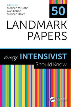 50 Landmark Papers every Intensivist Should Know 50 Landmark Papers every Intensivist Should Know