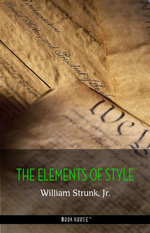 The Elements of Style, Fourth Edition The Elements of Style, Fourth Edition